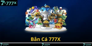 Bắn Cá 777X