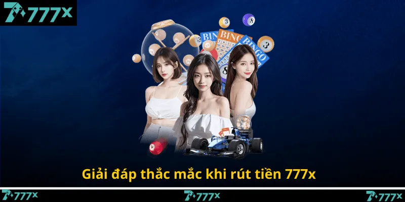 Giải đáp thắc mắc khi rút tiền 777x