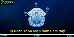 Dự Đoán Xổ Số Miền Nam Hôm Nay – Chốt Số Chuẩn Xác Cùng 777X