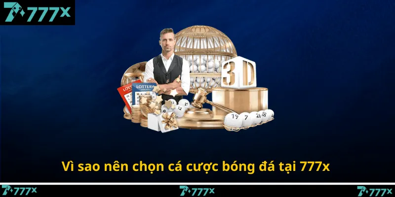 Vì sao nên chọn cá cược bóng đá tại 777x
